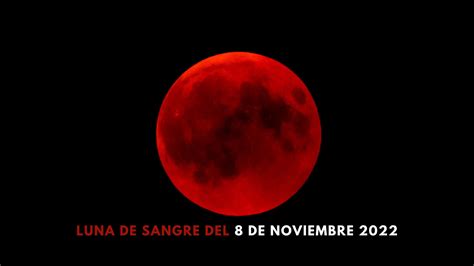 luna de sangre 8 de noviembre 2022